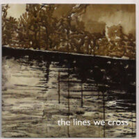 The Lines We Cross - ltd. white vinyl, 4 tracks, great hardcore
