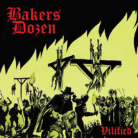 Bakers Dozen - Vilified, their new album, Bristih Oi! To the max!