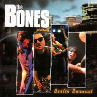 Bones, The - Berlin Burnout, ltd DVD(25 tr.+bonusclips) + CD(19 tracks)