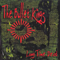 Bullet Kings - long time dead, 10 track-album, great British Streetpunk,  2010