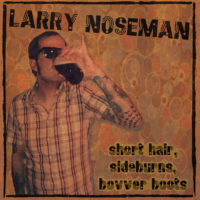 Larry Noseman - short hair, sideburns, bovver boots, ltd. black Vinyl