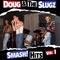 Doug & the Slugz - smash hits Vol. 1