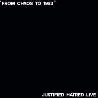 Justified Hatred - From chaos to 1983!