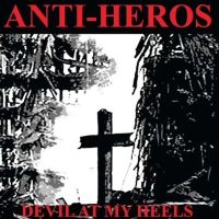 Anti Heros - devil at my heels