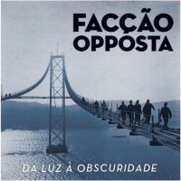 Faccão Opposta - du luz à obscuridade + bonus track