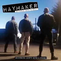 Haymaker - Bootboys don‘t give a fuck